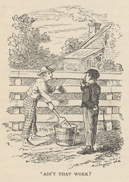 Tom Sawyer tricks a neighborhood kid into whitewashing the fence.